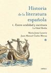 HISTORIA DE LA LITERATURA ESPAÑOLA 1: ENTRE ORALIDAD Y ESCRITURA: LA EDAD MEDIA