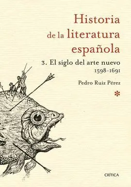 Historia de la Literatura Española 3 : el Siglo del Arte Nuevo 1598-1691