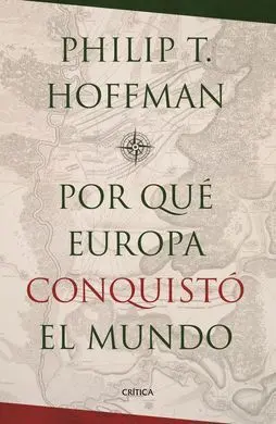 ¿Por qué Europa Conquistó el Mundo?