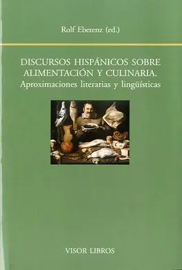 Discursos Hispánicos Sobre Alimentación y Culinaria