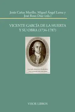 Vicente Garcia de la Huerta y Su Obra (1734-1787)