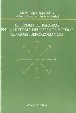 El Orden de Palabras en la Historia del Español y Otras Lenguas Iberromances