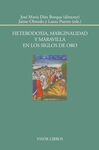 HETERODOXIA, MARGINALIDAD Y MARAVILLA EN LOS SIGLOS DE ORO