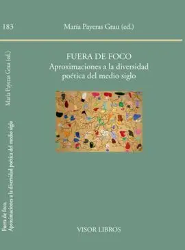 Fuera de Foco. Aproximaciones a la Diversidad Poética del Medio Siglo