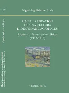 Hacia la Creación de una Cultura e Identidad Nacionales: Azorín y Su Lectura de L