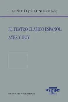 El Teatro Clásico Español: Ayer y Hoy
