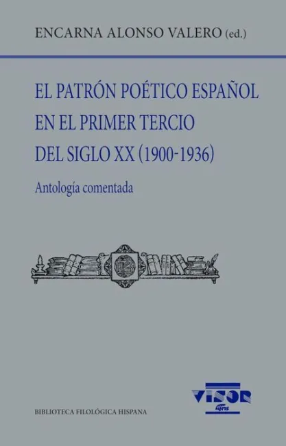 El Patrón Poético Español en el Primer Tercio del Siglo Xx (1900-1936)