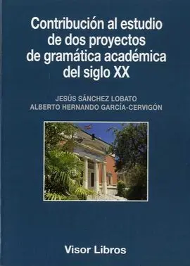 Contribución Al Estudio de Dos Proyectos de Gramática Académica del Siglo Xx