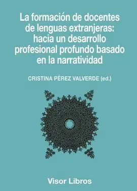 La Formación de Docentes de Lenguas Extranjeras: Hacia un Desarrollo Profesional Profundo Basado en la Narratividad