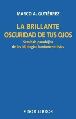 La Brillante Oscuridad de Tus Ojos
