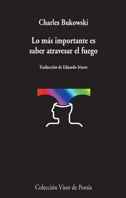 Lo Más Importante Es Saber Atravesar el Fuego
