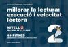 MILLORAR LA LECTURA, EXECUCIÓ I VELOCITAT LECTORA, NIVELL 2