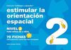 ESTIMULAR LA ORIENTACIÓN ESPACIAL. NIVEL 2