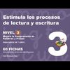 ESTIMULA LOS PROCESOS DE LECTURA Y ESCRITURA. NIVEL 3