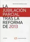 La Jubilación Parcial Tras la Reforma de 2013