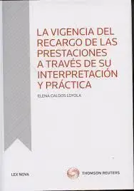 La Vigencia del Recargo de las Prestaciones a Través de Su Interpretación y Prác