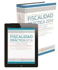 Fiscalidad Práctica 2014: Impuestos Especiales, Iva e Impuesto Sobre Transmisión