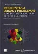 Respuestas a Dudas y Problemas Sobre Figuras Peculiares de Seguridad Social