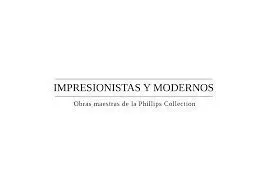 Impresionistas y Modernos Obras Maestras de la Phillips Collection
