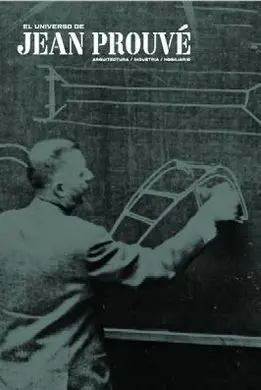 El Universo de Jean Prouvé
