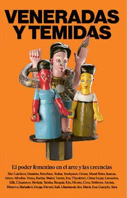 Veneradas y Temidas