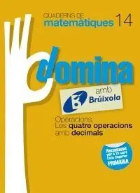Quaderns Domina Matemàtiques 14 - Operacions. Les Quatre Operacions Amb Decimals
