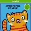 Qui Sóc? Aquesta Pell És Meva