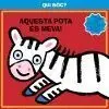 Qui Sóc? Aquesta Pota És Meva