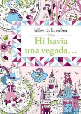 Taller de la Calma. Hi Havia una Vegada...