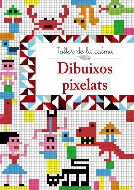Taller de la Calma. Dibuixos Pixelats