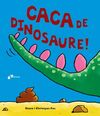 CACA DE DINOSAURE!