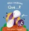 Mira I Endevina. Què... ?