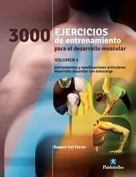 3000 Ejercicios de Entrenamiento para el Desarrollo Muscular. Tomo 1.