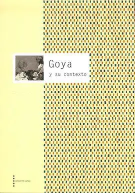 Goya y Su Contexto