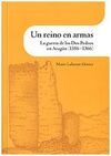 UN REINO EN ARMAS. LA GUERRA DE LOS DOS PEDROS EN ARAGÓN (1356-1366)