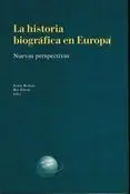 La Historia Biografica en Europa. Nuevas Perspectivas