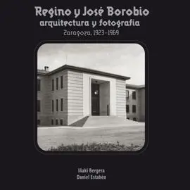 Regino y José Borobio. Arquitectura y Fotografái