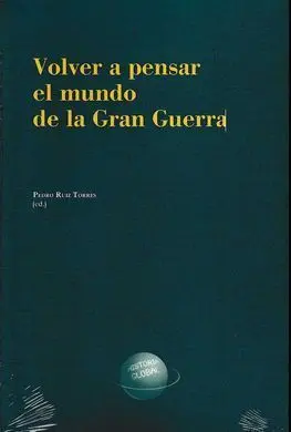 Volver a Pensar el Mundo de la Gran Guerra