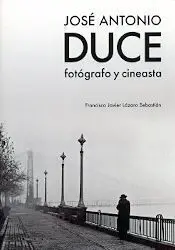 Jose Antonio Duce. Fotografo y Cineasta