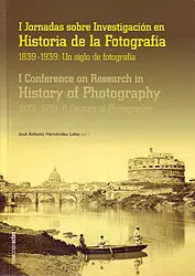 I Jornadas Sobre la Ivestigación en Historia de la Fotografía. 1839-1939: un Siglo de Fotografia