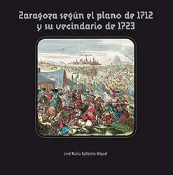 Zaragoza Segun el Plano de 1712 y Su Vecindario de