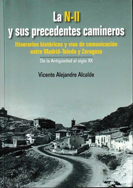 La N Ii y Sus Precedentes Camineros. Itinerarios Históricos y Vías de Comunicaci