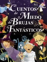 Cuentos de Miedo, de Brujas y Fantásticos