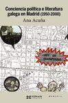 CONCIENCIA POLÍTICA E LITERATURA GALEGA EN MADRID