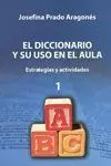 El Diccionario y Su Uso en el Aula. Estrategias y Actividades (2 Tomos)