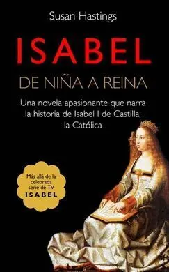 Isabel, de Niña a Reina (3ª Ed. )