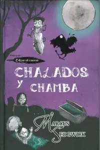 Crónicas de Edgar el Cuervo. 3: Chalados y Chamba