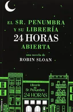 El Sr. Penumbra y Su Libreria 24 Horas Abierta
