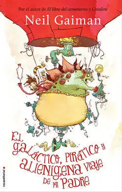El Galáctico, Pirático y Alienígena Viaje de mi Padre