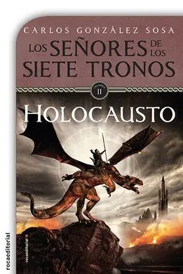 Los Señores de los Siete Tronos. Ii: el Holocausto